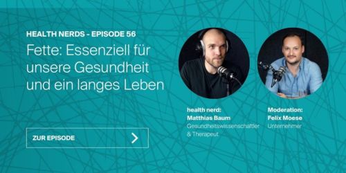 Fette: Essenziell für unsere Gesundheit und ein langes Leben – Podcast-Episode 56